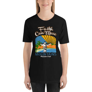 Faith Can Move Mountains  T-shirt