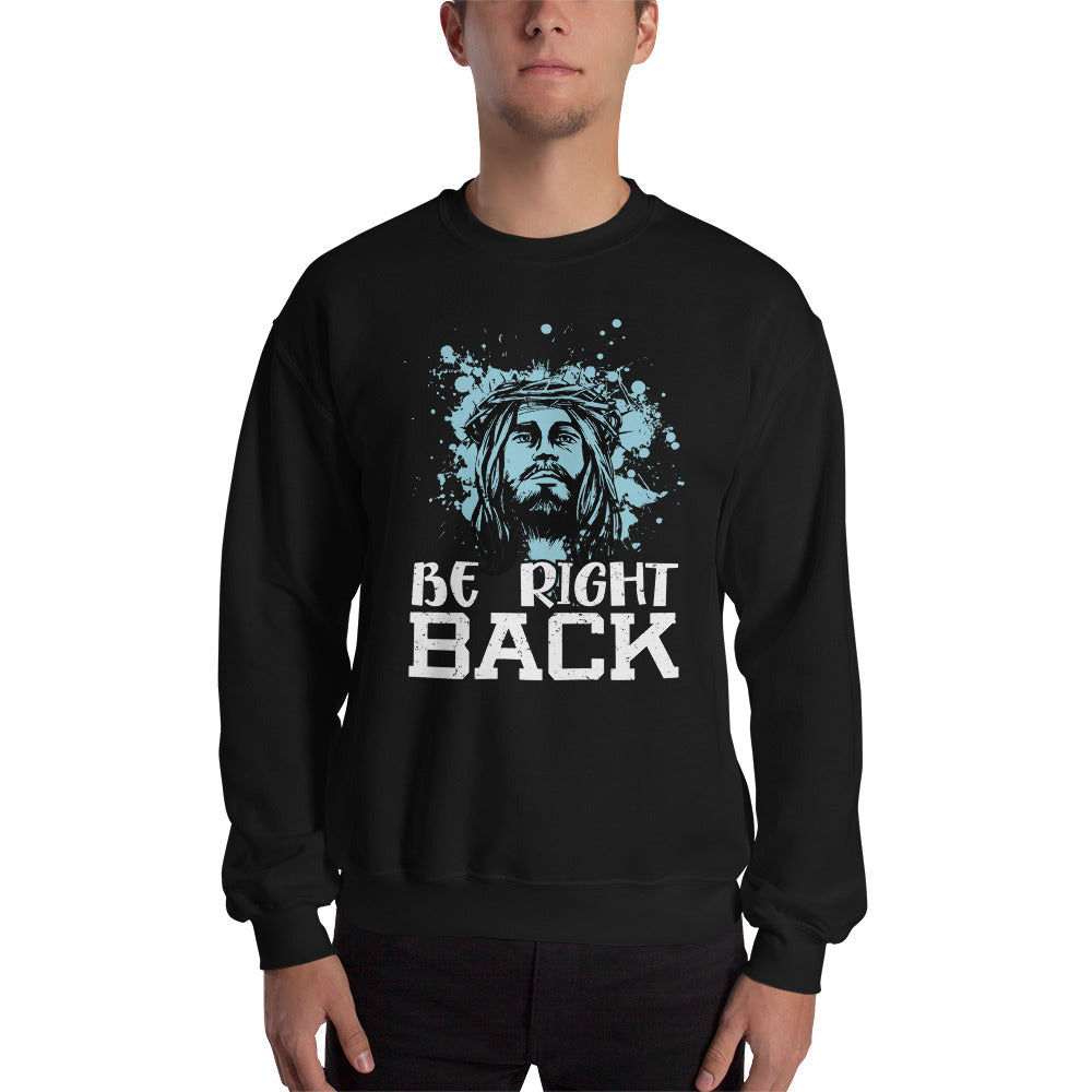 Unisex Be Right Back Sweatshirt Black