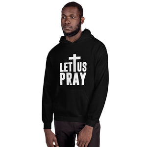 Unisex Let Us Pray  Hoodie Black