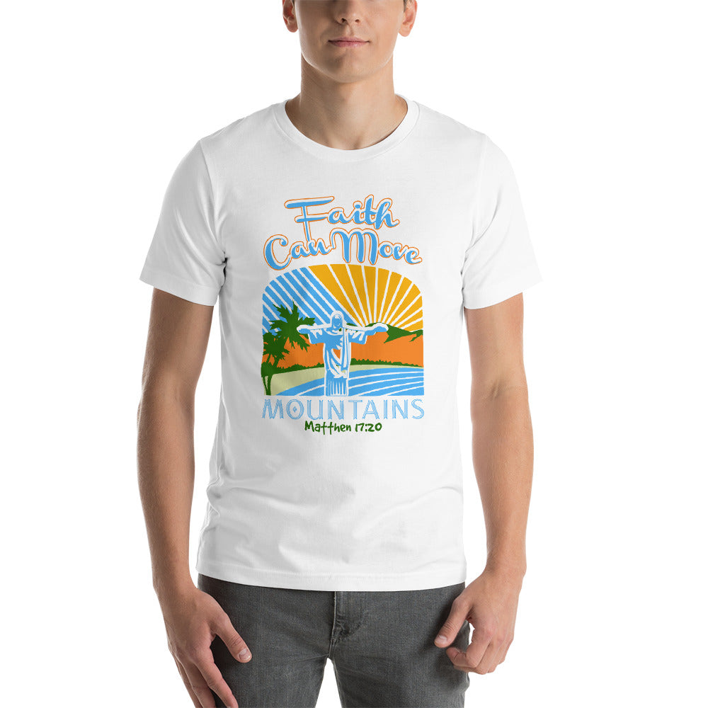 Faith Can Move Mountains  T-shirt