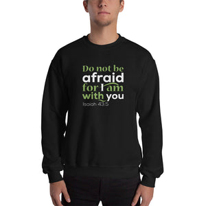 Unisex Do Not Be Afraid Sweatshirt Black