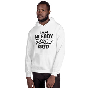 I Am Nobody Without God Hoodie