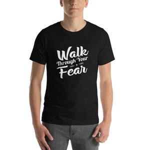 Unisex Black Walk Through Your Fear Tee