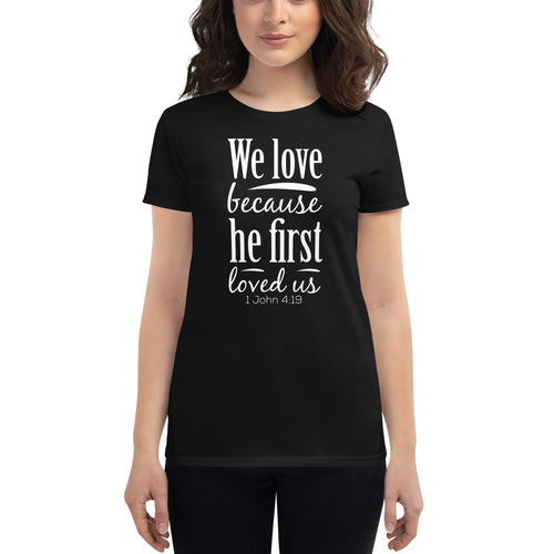 Ladies T-shirt We Love Because