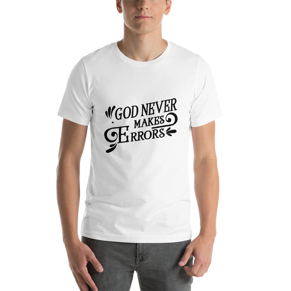 God Never Makes Mistakes  T-shirt