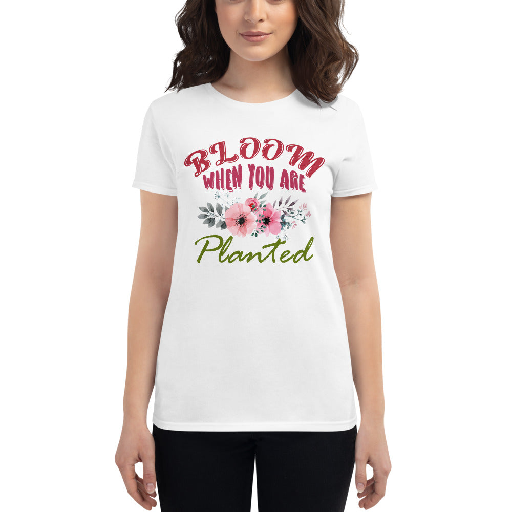 Bloom When You Are Planted T-shirt ( ')