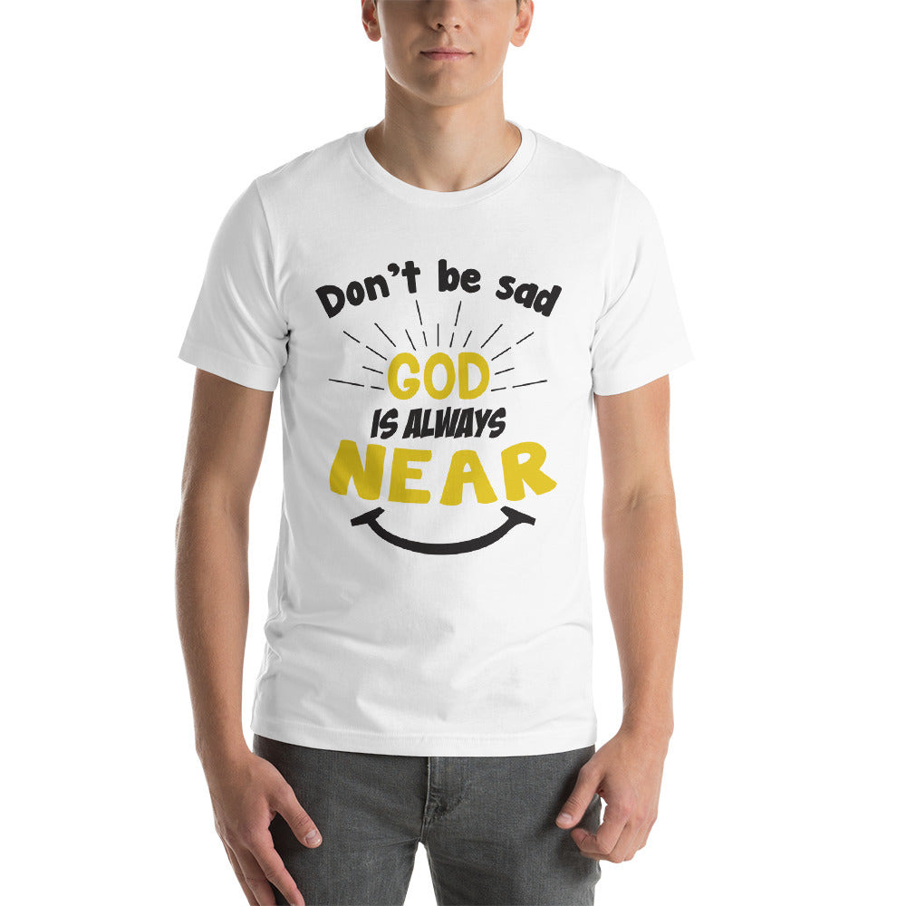 Don't Be Sad T-shirt