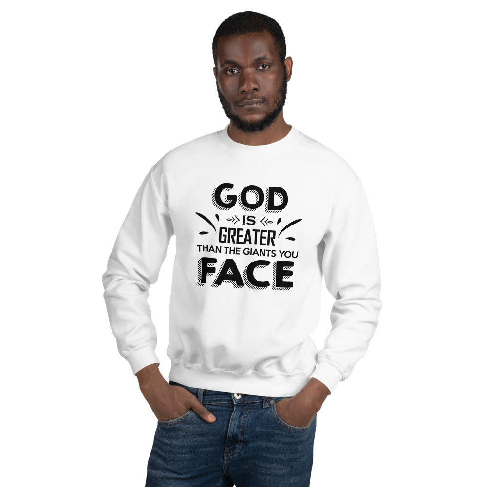 Unisex God Is Greater Sweatshirt White